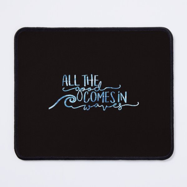 Item preview, All The Good Comes in Waves designed and sold by BluetApparelCA.
