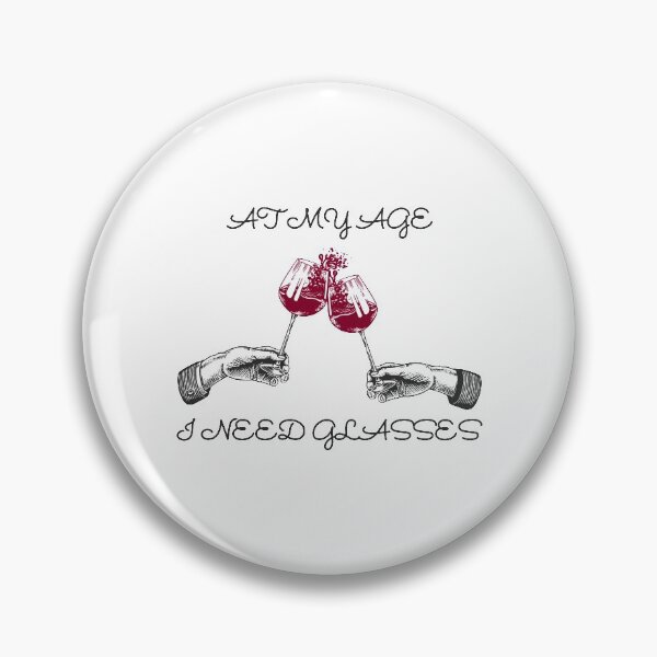 Item preview, At My Age I Need Glasses designed and sold by Dreaming-Anmi.