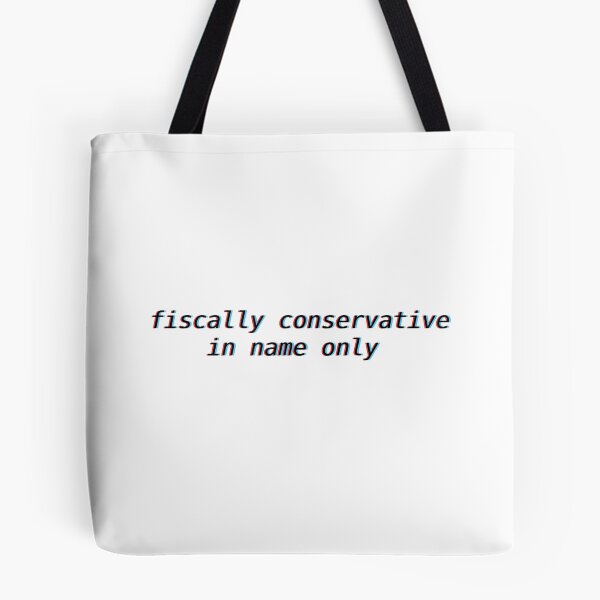 Item preview, fiscally conservative in name only  designed and sold by AvaBoo.