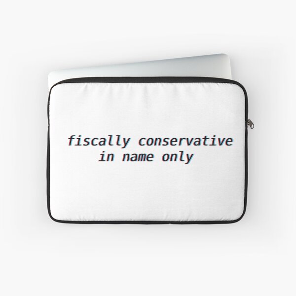 Item preview, fiscally conservative in name only  designed and sold by AvaBoo.