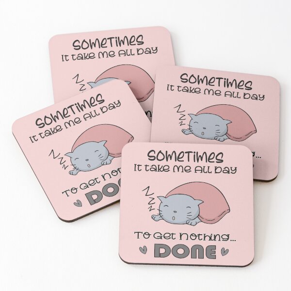 Item preview, Sometimes It Takes Me All Day To Get Nothing Done  designed and sold by Joyamotion.