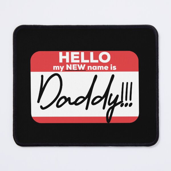 Item preview, Hello My new name is Daddy designed and sold by PincGeneral.