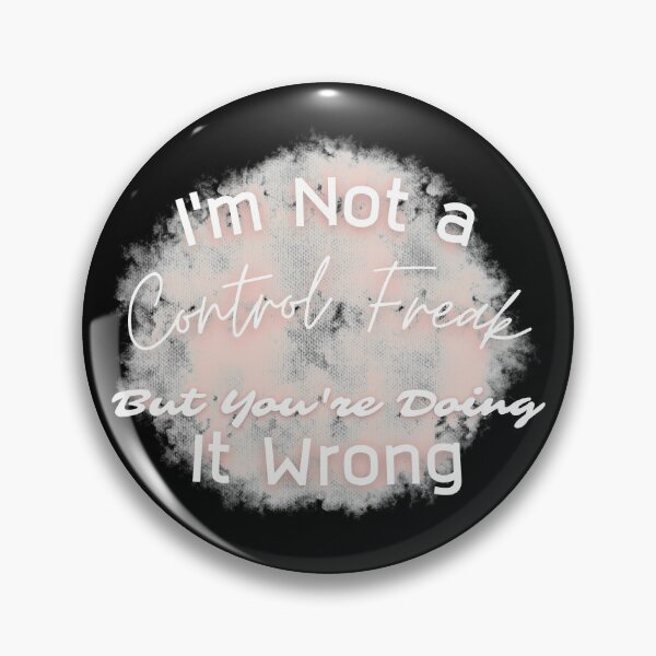 Item preview, I'm Not a Control Freak But You're Doing It Wrong  designed and sold by SuccessSK.
