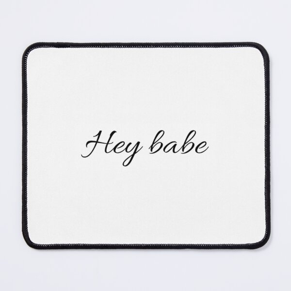 Item preview, Hey babe Classic designed and sold by JeremySchult.
