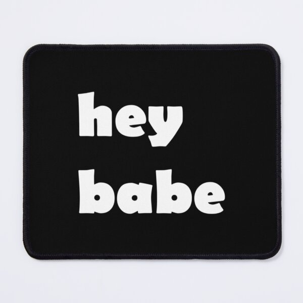 Item preview, hey babe Classic designed and sold by JeremySchult.