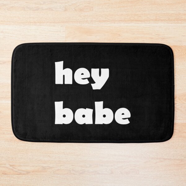 Item preview, hey babe Classic        designed and sold by JeremySchult.