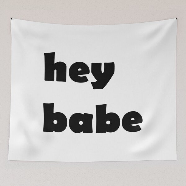Item preview, hey babe Classic       designed and sold by JeremySchult.