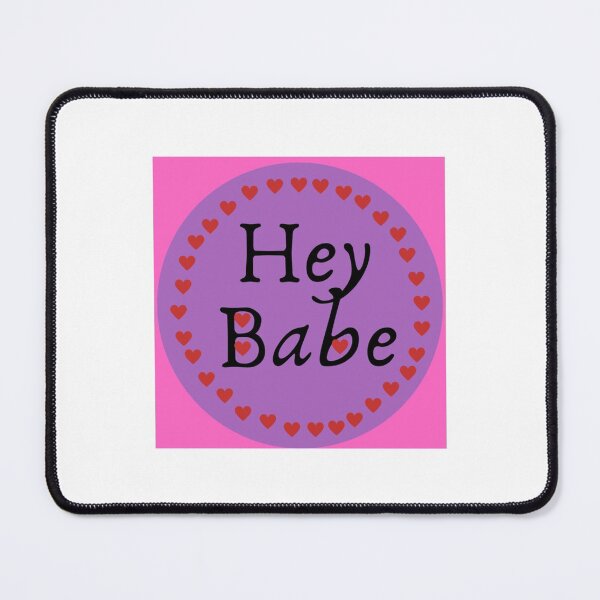 Item preview, Hey babe Classic designed and sold by JeremySchult.