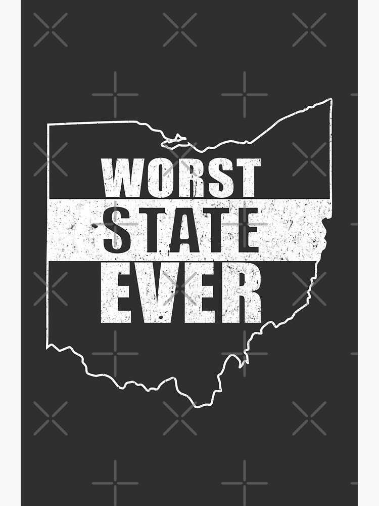 "Worst State Ever Funny Ohio State" Poster for Sale by grinta2021
