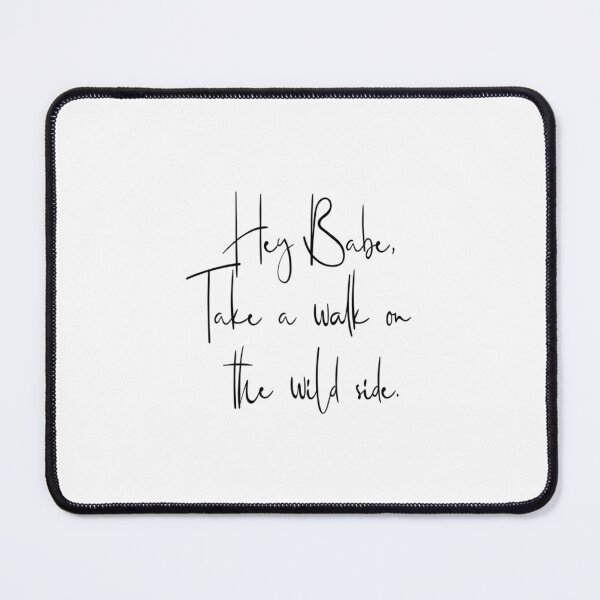 Item preview, Hey babe take a walk on the wildside print designed and sold by JeremySchult.