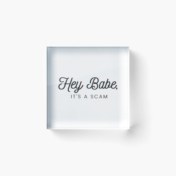 Item preview, Hey Babe, its a scam   designed and sold by JeremySchult.
