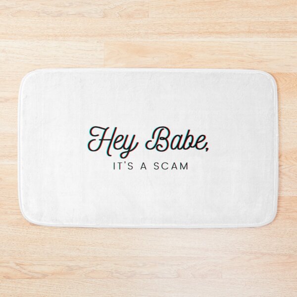 Item preview, Hey Babe, its a scam   designed and sold by JeremySchult.