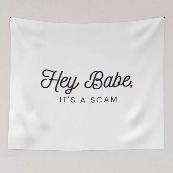 Item preview, Hey Babe, its a scam   designed and sold by JeremySchult.
