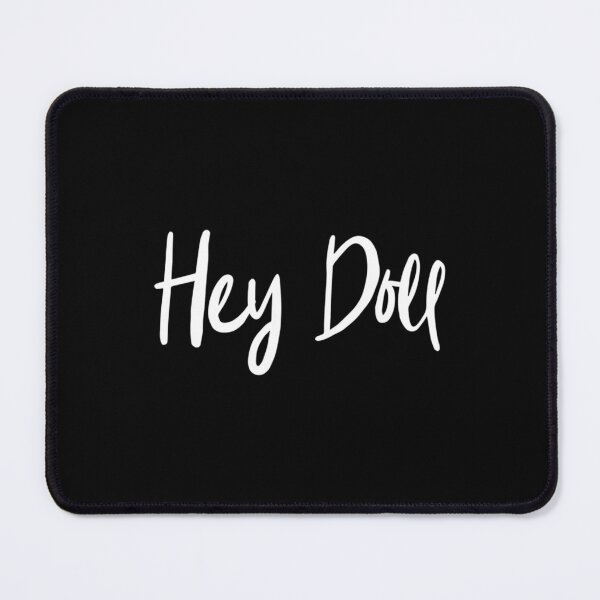 Item preview, Hey Doll Slogan designed and sold by JeremySchult.