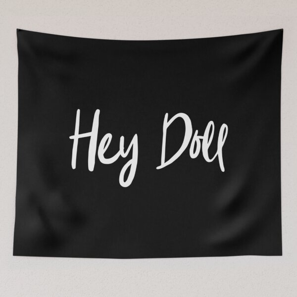 Item preview, Hey Doll Slogan   designed and sold by JeremySchult.