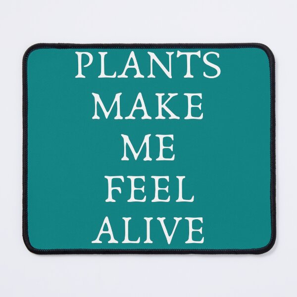 Item preview, Plants make me feel alive Nature designed and sold by AlinaOz.