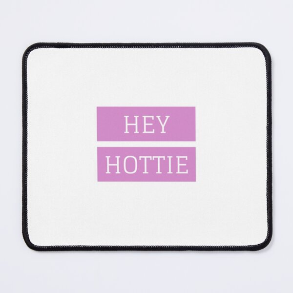 Item preview, Hey Hottie designed and sold by JeremySchult.