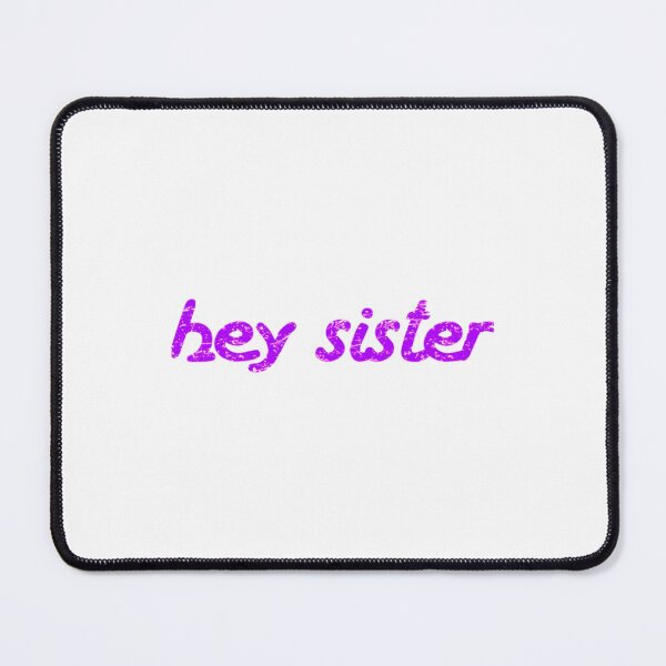 Item preview, Hey Sister designed and sold by JeremySchult.