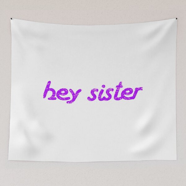 Item preview, Hey Sister   designed and sold by JeremySchult.