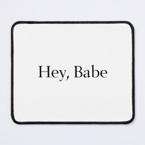 Item preview, Hey, Babe designed and sold by JeremySchult.