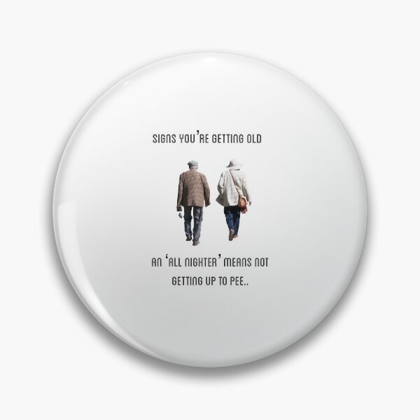 Item preview, A sign you’re getting old. An all nighter means not getting up to pee.. designed and sold by Kidzx6.