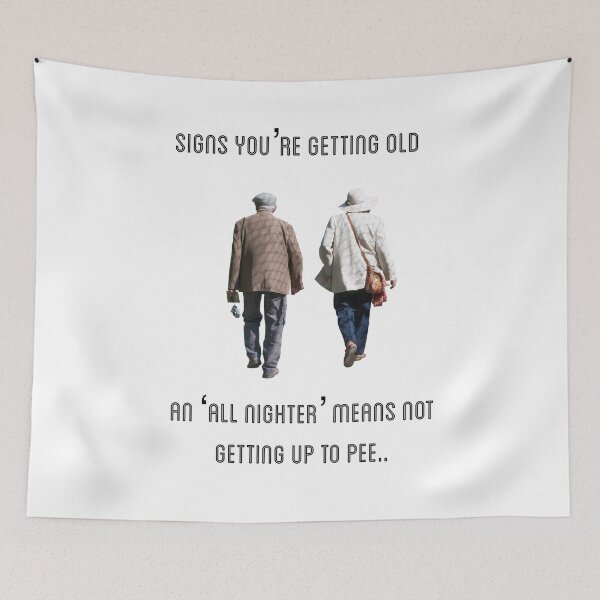 Item preview, A sign you’re getting old. An all nighter means not getting up to pee.. designed and sold by Kidzx6.