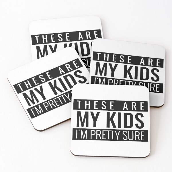 Item preview, These Are My Kids i'm Pretty Sure designed and sold by crazydotdesigns.
