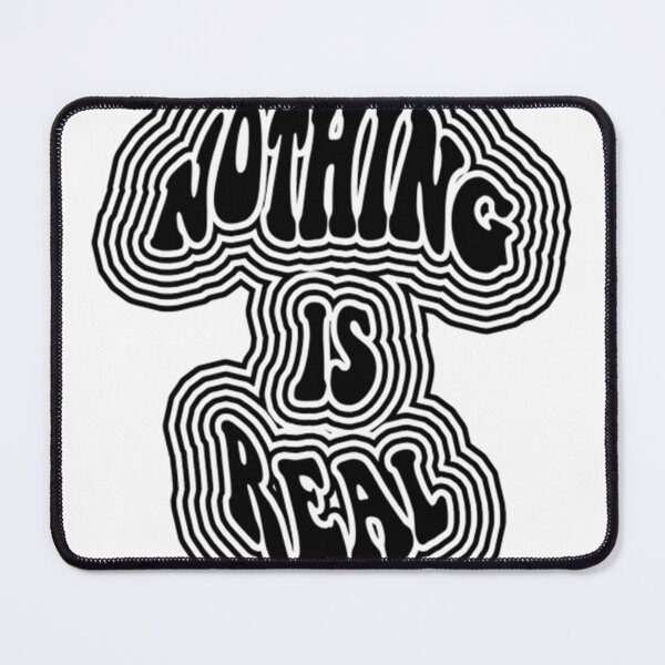 Item preview, Nothing is Real designed and sold by Sebastian88n.