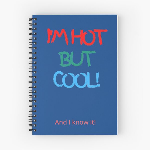 Item preview, I'M HOT BUT COOL! And I know It! designed and sold by Krispsm.