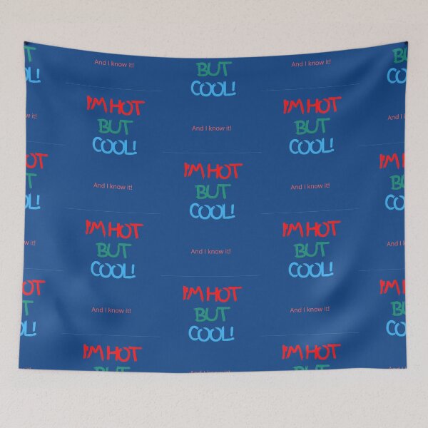 Item preview, I'M HOT BUT COOL! And I know It! designed and sold by Krispsm.