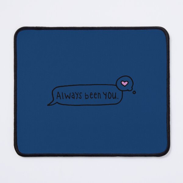 Item preview, Always Been You Text designed and sold by BluetApparelCA.