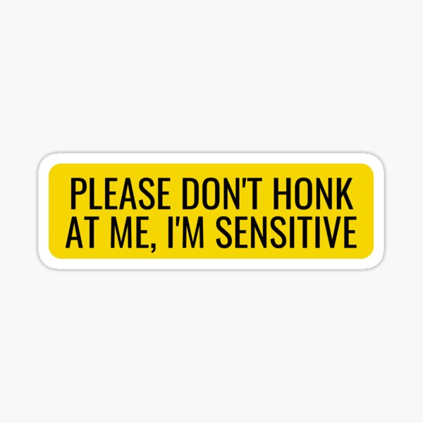Item preview, Please don't honk at me, I'm sensitive - Cool Motorcycle Or Funny Helmet Stickers And Bikers Gifts Sticker designed and sold by LostTraveller.