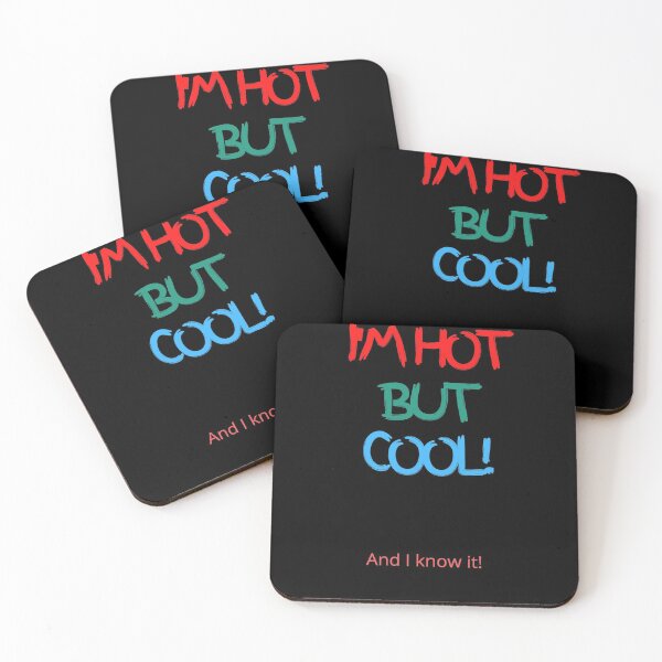 Item preview, I'M HOT BUT COOL! And I know It! designed and sold by Krispsm.