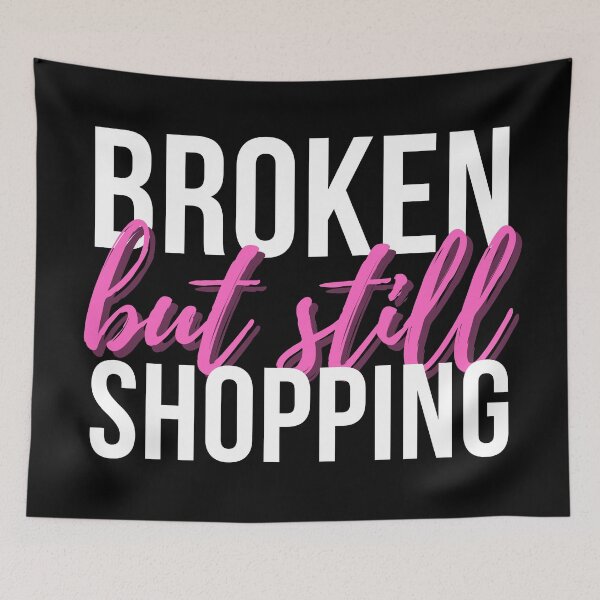 Item preview, Broken But Still Shopping (B) designed and sold by kawaso.