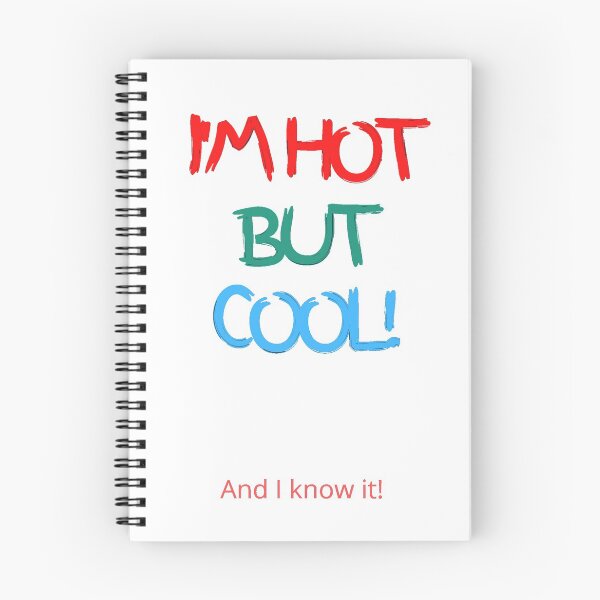 Item preview, I'M HOT BUT COOL! And I know It! designed and sold by Krispsm.