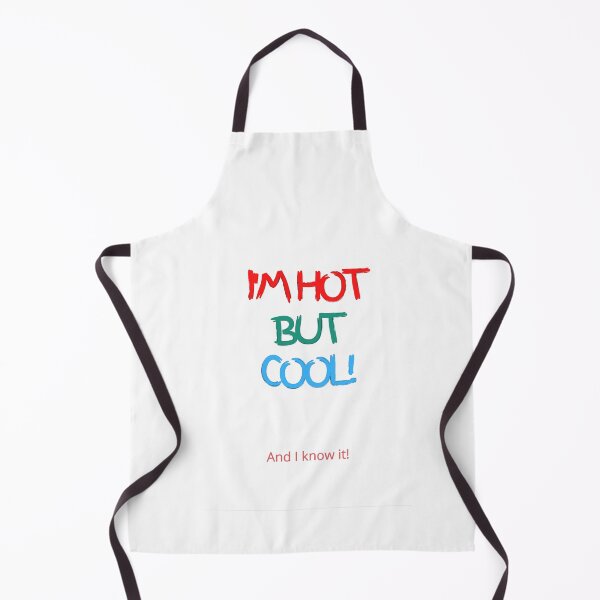 Item preview, I'M HOT BUT COOL! And I know It! designed and sold by Krispsm.