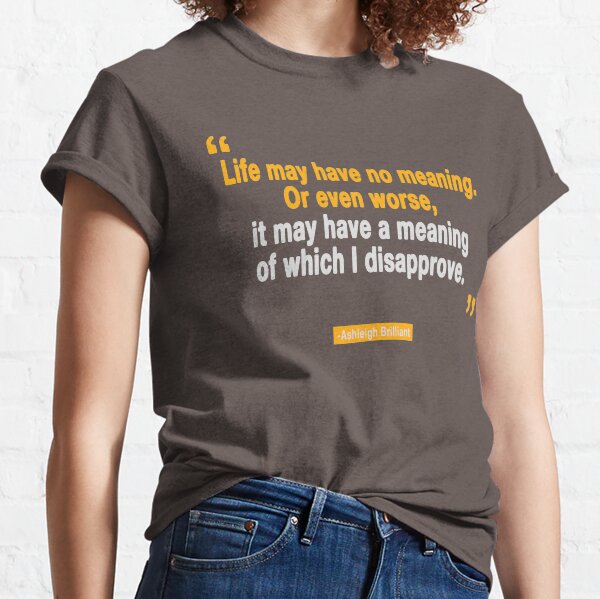 Scientific Quote -Ashleigh Brilliant Classic T-Shirt