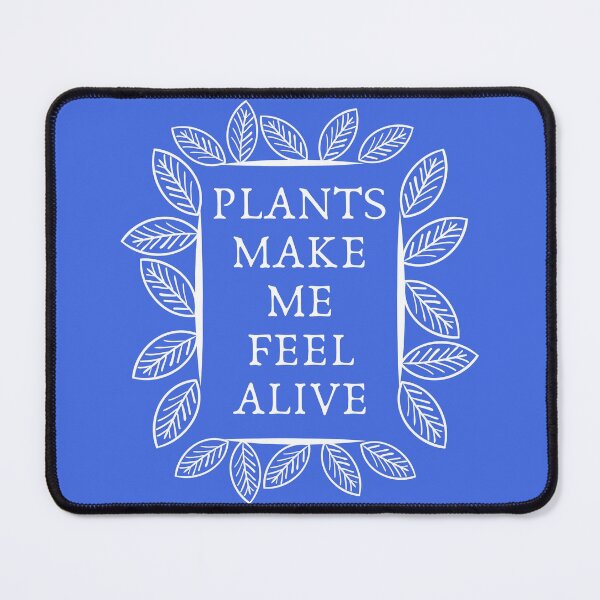 Item preview, Plants make me feel alive Nature designed and sold by AlinaOz.