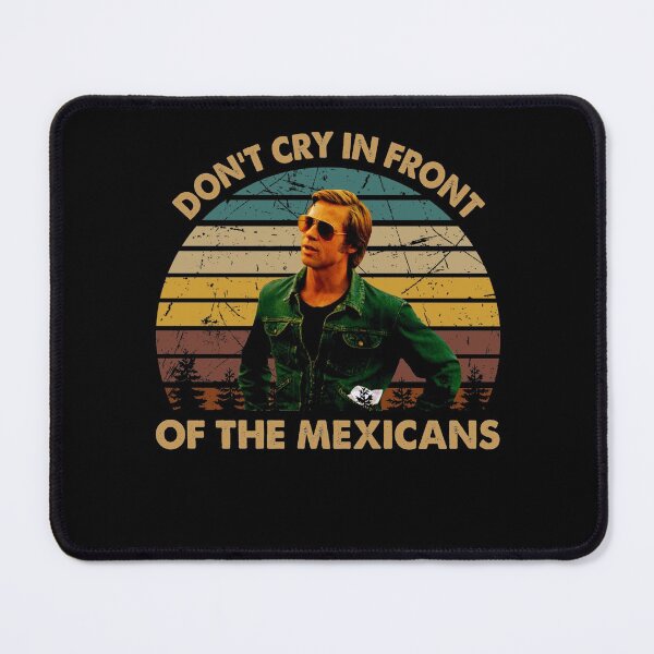 Item preview, Vintage Once Upon a Time Art Hollywood - Don't Cry In Front Of The Mexicans designed and sold by TonyaEdgar5.