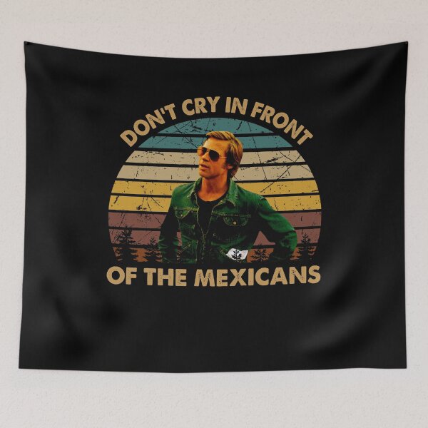 Item preview, Vintage Once Upon a Time Art Hollywood - Don't Cry In Front Of The Mexicans designed and sold by TonyaEdgar5.