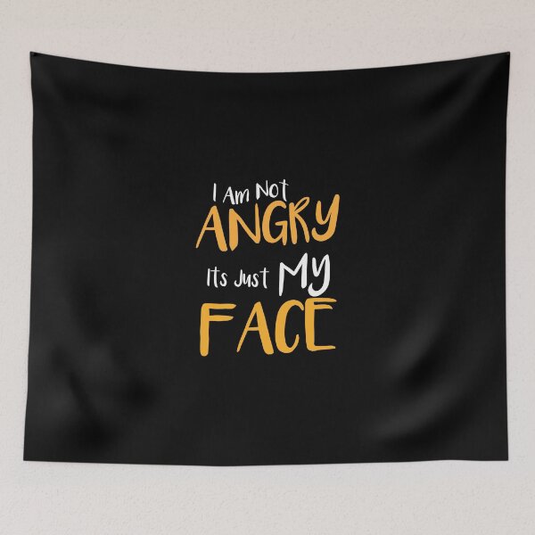 Item preview, I Am Not Angry Its Just My Face designed and sold by Loukman-Badri.