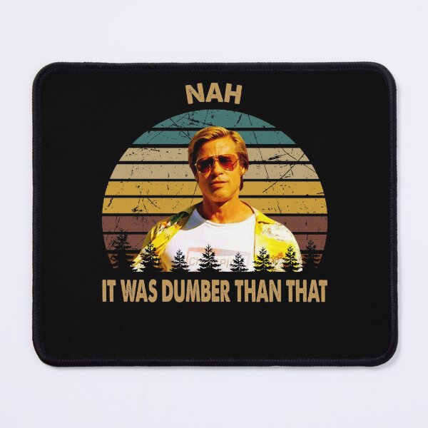 Item preview, Vintage Once Upon a Time Art Hollywood - Nah It Was Dumber Than That designed and sold by TonyaEdgar5.
