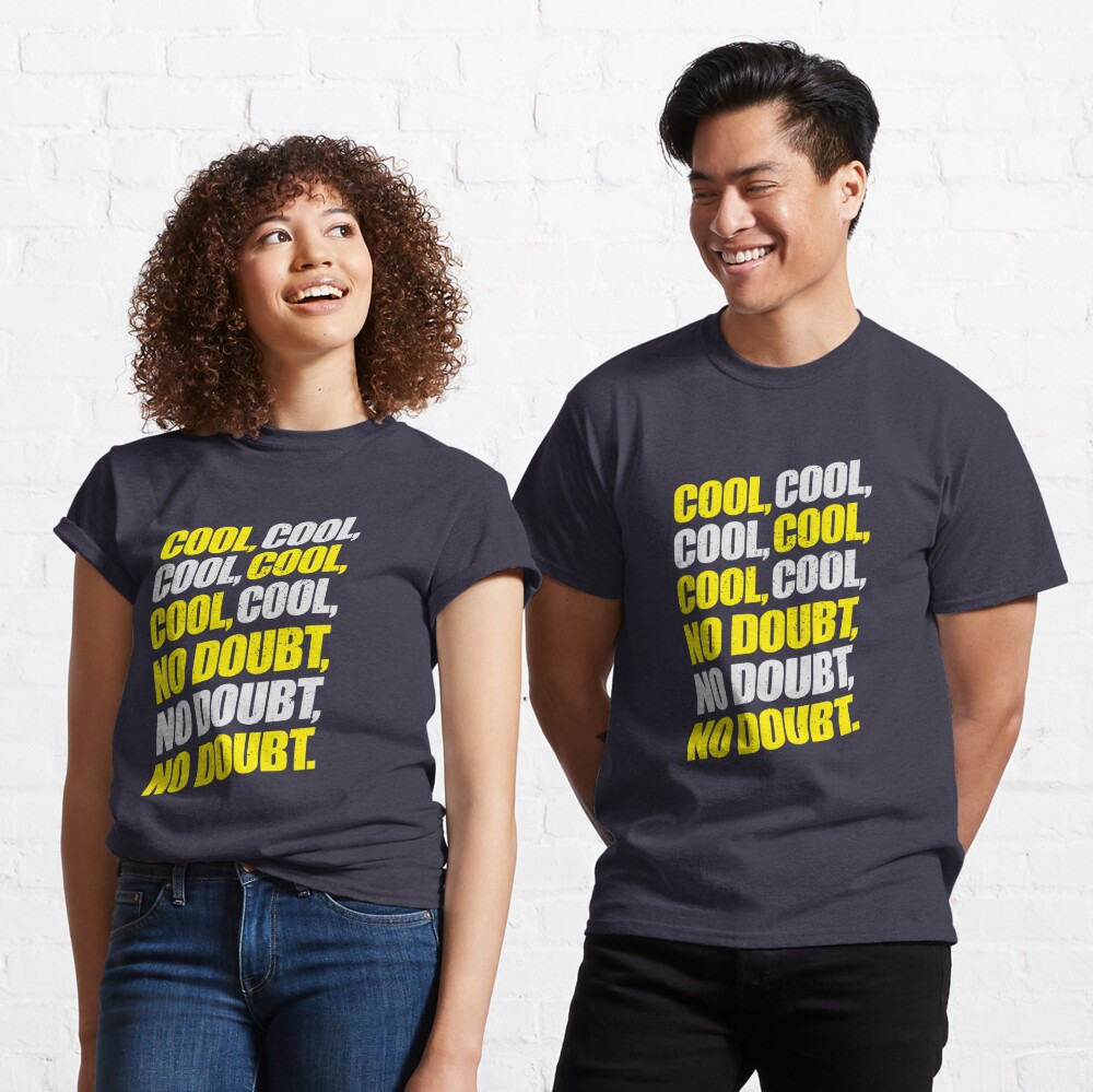 Brooklyn Nine Nine Jake Peralta Cool Cool Cool No Doubt T Shirt By Andycdesigns Redbubble