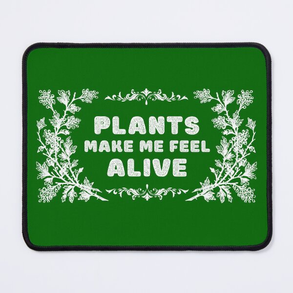 Item preview, Plants make me feel alive Nature designed and sold by AlinaOz.