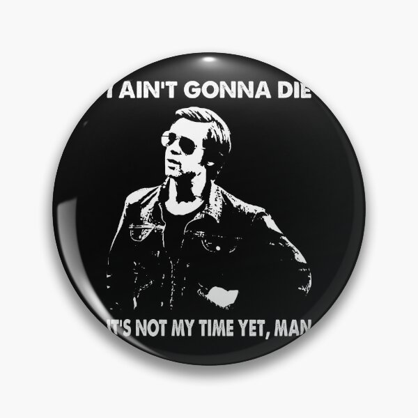 Item preview, I Ain't Gonna Die - It's Not My Time Yet, Man designed and sold by TonyaEdgar5.