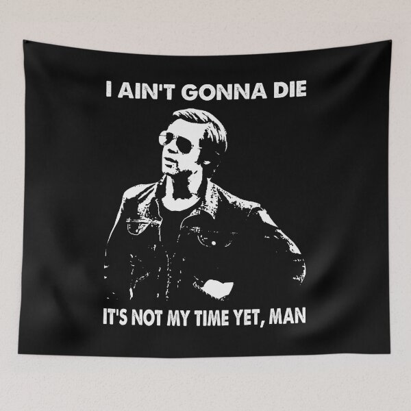 Item preview, I Ain't Gonna Die - It's Not My Time Yet, Man designed and sold by TonyaEdgar5.
