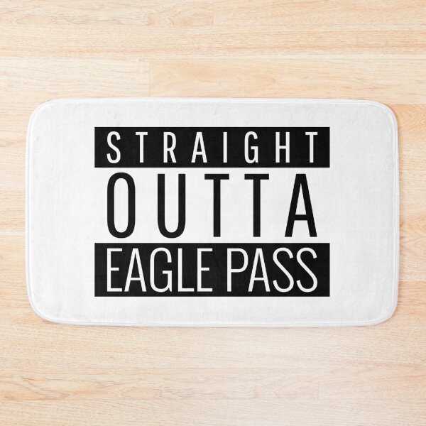 Item preview, Straight Outta Eagle Pass Texas  designed and sold by Teelogic.