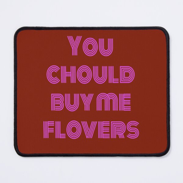 Item preview, You should buy me flowers designed and sold by igne5.