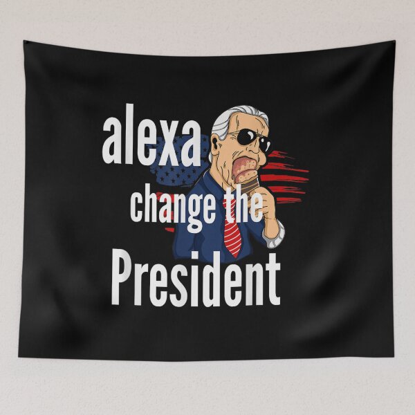 Item preview, Alexa Change The President Funny Political Humor designed and sold by FirstTouch.