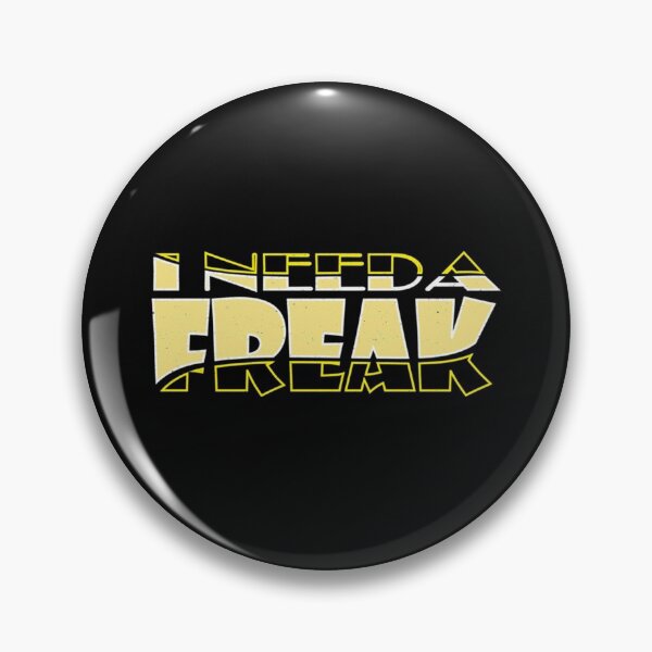 Item preview, I Need A Freak Classic                    designed and sold by TrulyYourss.
